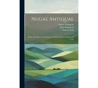 Thomas Park John Harington Henry Harington Nugae Antiquae (Tascabile)
