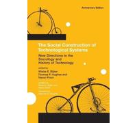 Thomas Parke Hughes The Social Construction of Technological Systems (Tascabile)