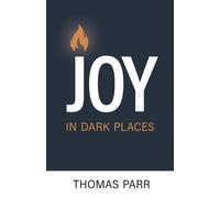 Thomas Parr Joy in Dark Places (Tascabile)