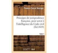 Thomas-Pascal B Principes de jurisprudence française, pour servir à (Tascabile)