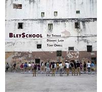 Thomas Pat, Lash Dominic, Orrel Tony - Bleyschool