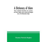 Thomas Patrick A Dictionary of Islam; being a cyclopaedia of the do (Tascabile)
