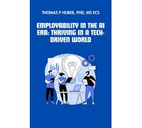 Thomas Patrick Huber Employability in the AI Era (Tascabile)