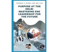 Thomas Patrick Huber Purpose at the Helm (Tascabile)