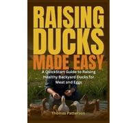 Thomas Patterson Raising Ducks Made Easy (Tascabile)