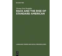 Thomas Paul Bonfiglio Race and the Rise of Standard American (Copertina rigida)