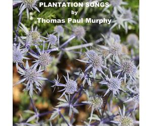 Thomas Paul Murphy - Plantation Songs