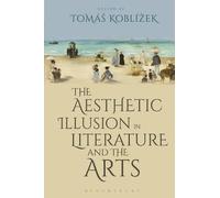 Thomas Pavel The Aesthetic Illusion in Literature and the Art (Copertina rigida)