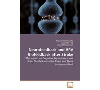 Thomas Pecherstorfer Neurofeedback and HRV Biofeedback after Stroke (Tascabile)