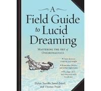 Thomas Peisel Dylan Tuccillo Jared Zei A Field Guide to Lucid Dream (Tascabile)