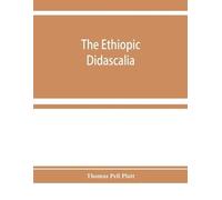 Thomas Pell Pla The Ethiopic Didascalia; or, the Ethiopic version of (Tascabile)