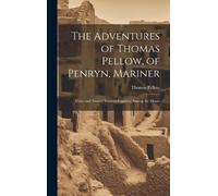 Thomas Pellow The Adventures of Thomas Pellow, of Penryn, Mar (Copertina rigida)