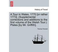 Thomas Pennant A Tour in Wales, 1770 [Or Rather 1773]. (Supplemental (Tascabile)