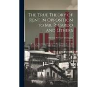 Thomas Perronet The True Theory of Rent in Opposition to Mr. Ricardo (Tascabile)