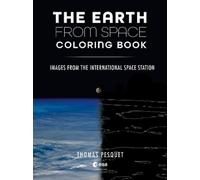 Thomas Pesquet The Earth from Space Coloring Bo (Tascabile) (PRESALE 28/05/2026)