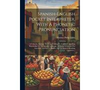 Thomas Philip T Spanish-english Pocket Interpreter, With A Phonetic (Tascabile)