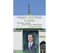 Thomas Pierret Religion and State in Syria (Tascabile)