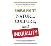 Thomas Piketty Nature, Culture, and Inequality (Copertina rigida)
