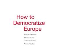 Thomas Piketty Stephanie Hennette Guillaume S How to Democrat (Copertina rigida)