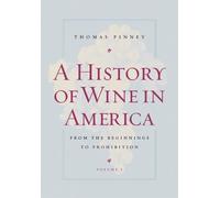 Thomas Pinney A History of Wine in America, Volume 1 (Tascabile)