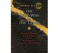 Thomas Plant The Lost Way to the Good (Copertina rigida)