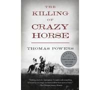 Thomas Powers The Killing of Crazy Horse (Tascabile)