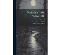 Thomas Preskett Prest Varney the Vampire; Volume II (Copertina rigida)