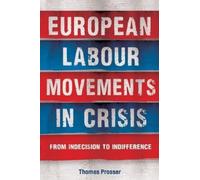 Thomas Prosser European Labour Movements in Crisis (Tascabile)