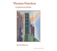 Thomas Pynchon: La faute et la fuite