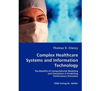 Thomas R Clancy Complex Healthcare Systems and Information Technolog (Tascabile)