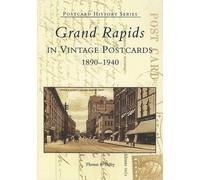 Thomas R. Dilley Grand Rapids in Vintage Postcards 1890-1940 (Tascabile)