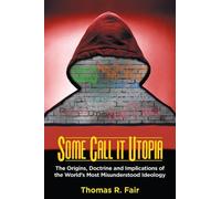 Thomas R. Fair Some Call it Utopia (Tascabile)