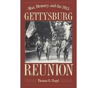 Thomas R. Flagel War, Memory, and the 1913 Gettysburg Reunion (Tascabile)