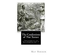 Thomas R Gray Nat Turner The Confessions of Nat Turner (Tascabile)