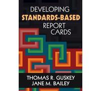 Thomas R. Guskey Developing Standards-Based Report Cards (Tascabile)
