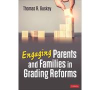 Thomas R. Guskey Engaging Parents and Families in Grading Reforms (Tascabile)