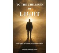 Thomas R Hammond To the Children of Light (Tascabile)