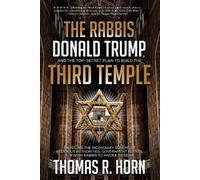 Thomas R Horn The Rabbis, Donald Trump, and the Top-Secret Plan to B (Tascabile)