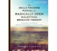 Thomas R. Lynch The Skills Training Manual for Radically Open Dialec (Tascabile)