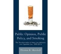 Thomas R. Marshall Public Opinion, Public Policy, and Smoking (Tascabile)