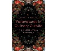 Thomas R. Parker Paranatures in Culinary Culture (Tascabile)
