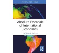Thomas R. Sadle Absolute Essentials of International Economic (Copertina rigida)