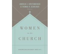 Thomas R. Schreiner Andreas J. Köstenberger Women in the Church (Tascabile)