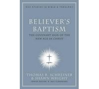 Thomas R. Schreiner Believer's Baptism (Copertina rigida)