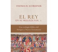 Thomas R Schreiner El Rey en su belleza - Vol. 1 (Tascabile)