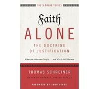 Thomas R. Schreiner Faith AloneThe Doctrine of Justification (Tascabile)
