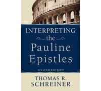 Thomas R. Schreiner Interpreting the Pauline Epistles (Tascabile)