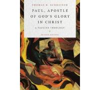 Paul, Apostle of God's Glory in Christ: A Pauline Theology