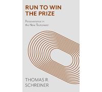 Thomas R Schreiner Run to win the prize (Tascabile)