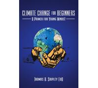 Thomas R Shipley Climate Change for Beginners (Tascabile)